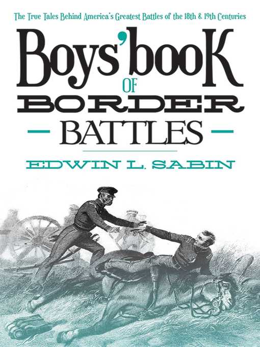 Title details for Boys' Book of Border Battles by Edwin L. Sabin - Available